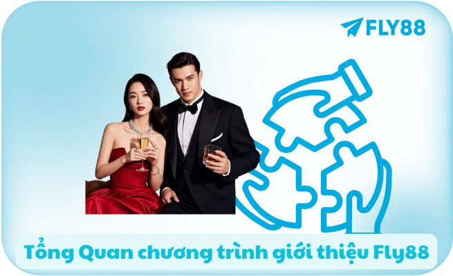 Tổng Quan chương trình giới thiệu Fly88